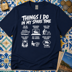 Things I Do In My Spare Time T-Shirt