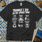 Things I Do In My Spare Time T-Shirt