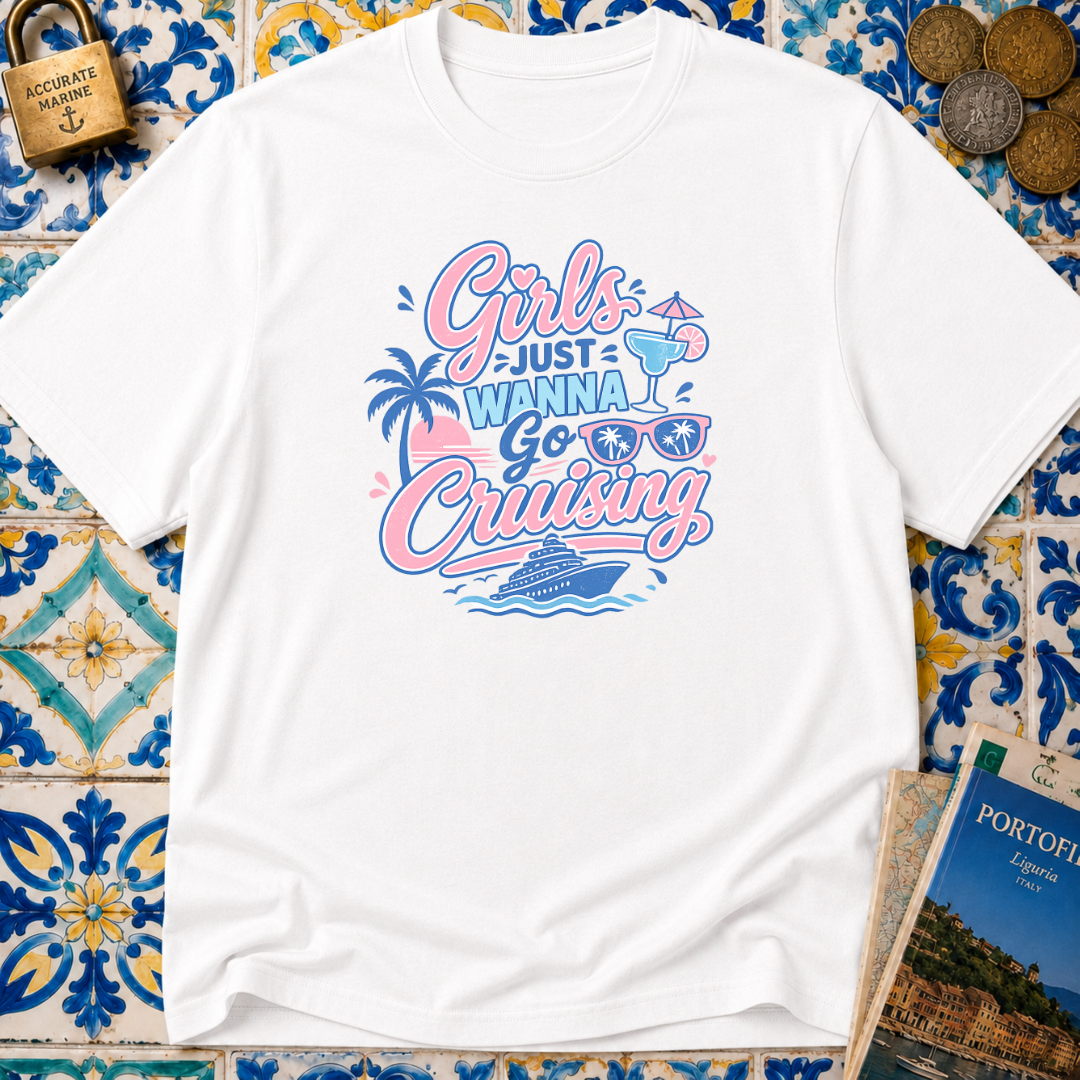 Girls Just Wanna Go Cruising T-shirt