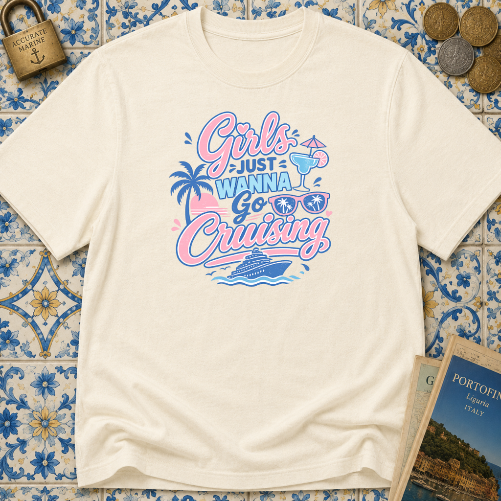 Girls Just Wanna Go Cruising T-shirt