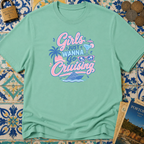 Girls Just Wanna Go Cruising T-shirt