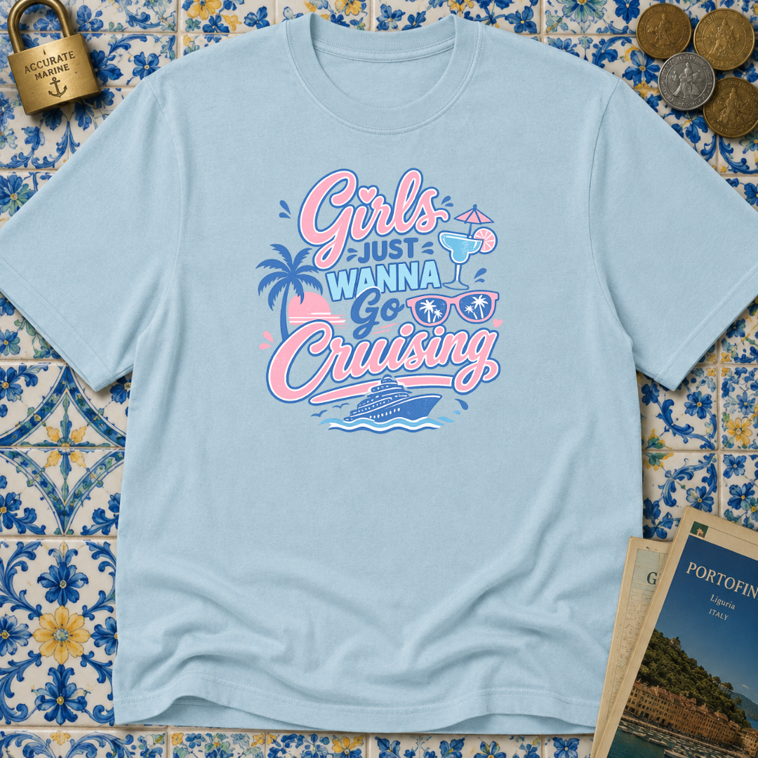 Girls Just Wanna Go Cruising T-shirt