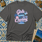 Girls Just Wanna Go Cruising T-shirt