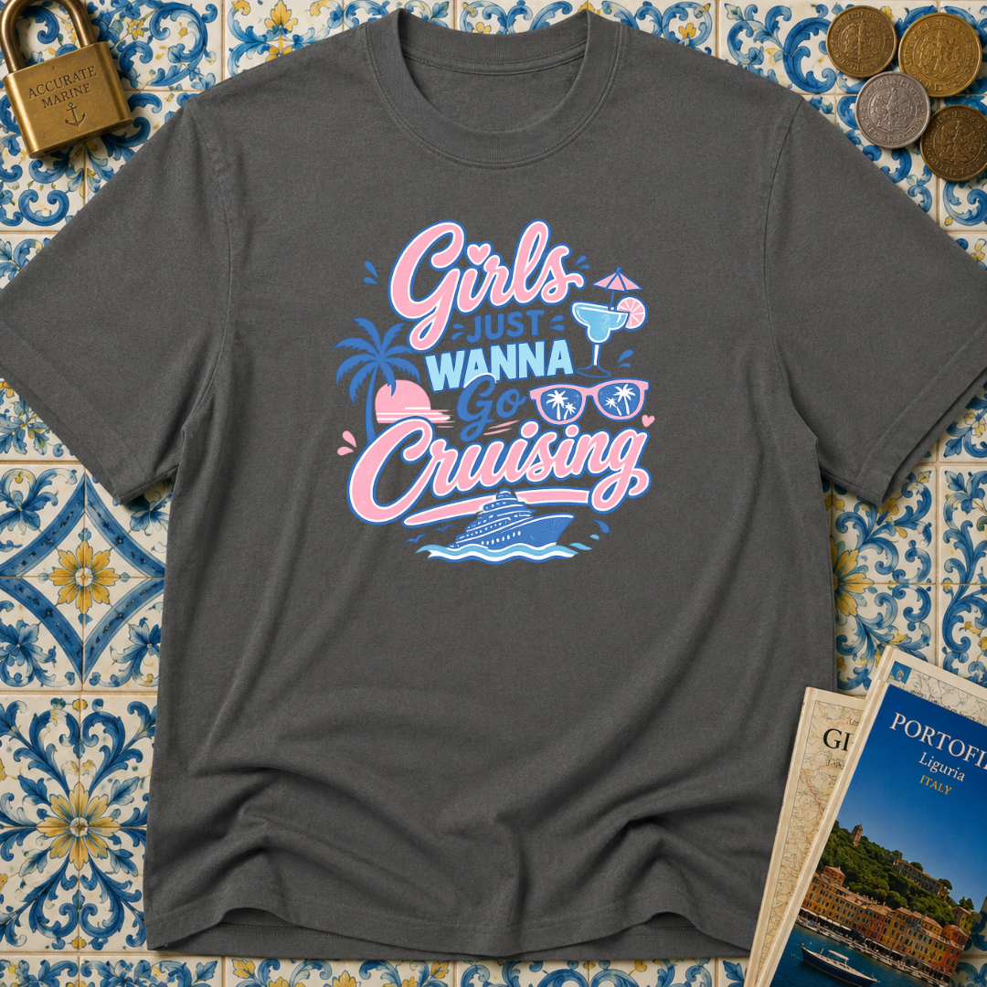 Girls Just Wanna Go Cruising T-shirt