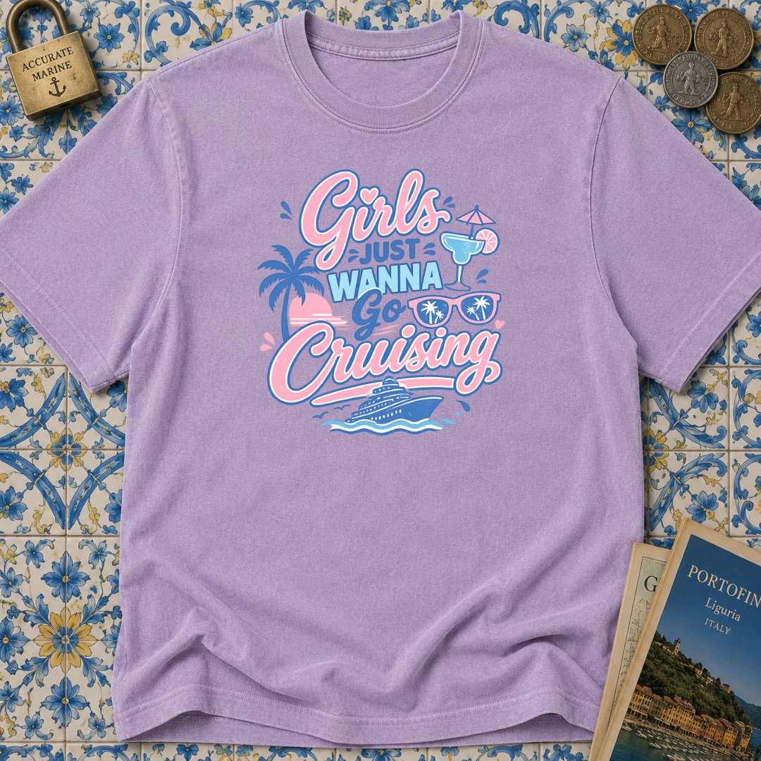 Girls Just Wanna Go Cruising T-shirt