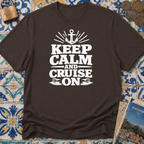 Keep Calm And Cruise On T-shirt