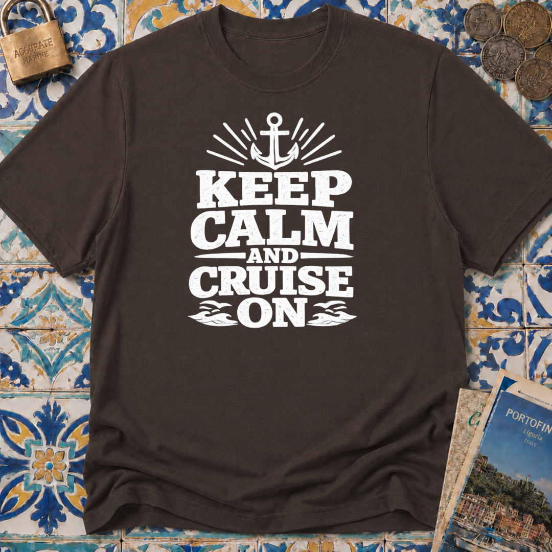 Keep Calm And Cruise On T-shirt