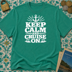 Keep Calm And Cruise On T-shirt
