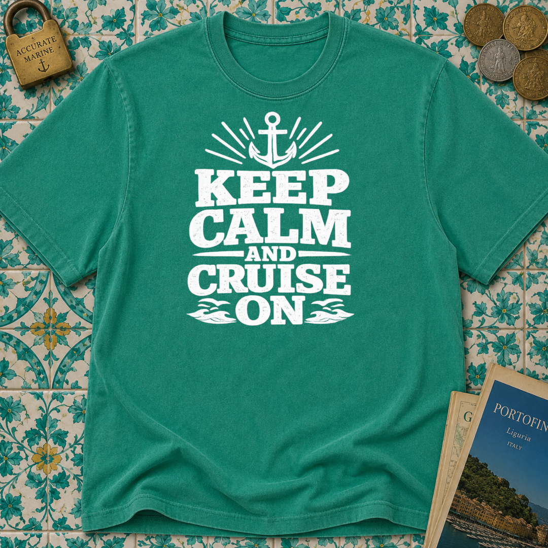 Keep Calm And Cruise On T-shirt