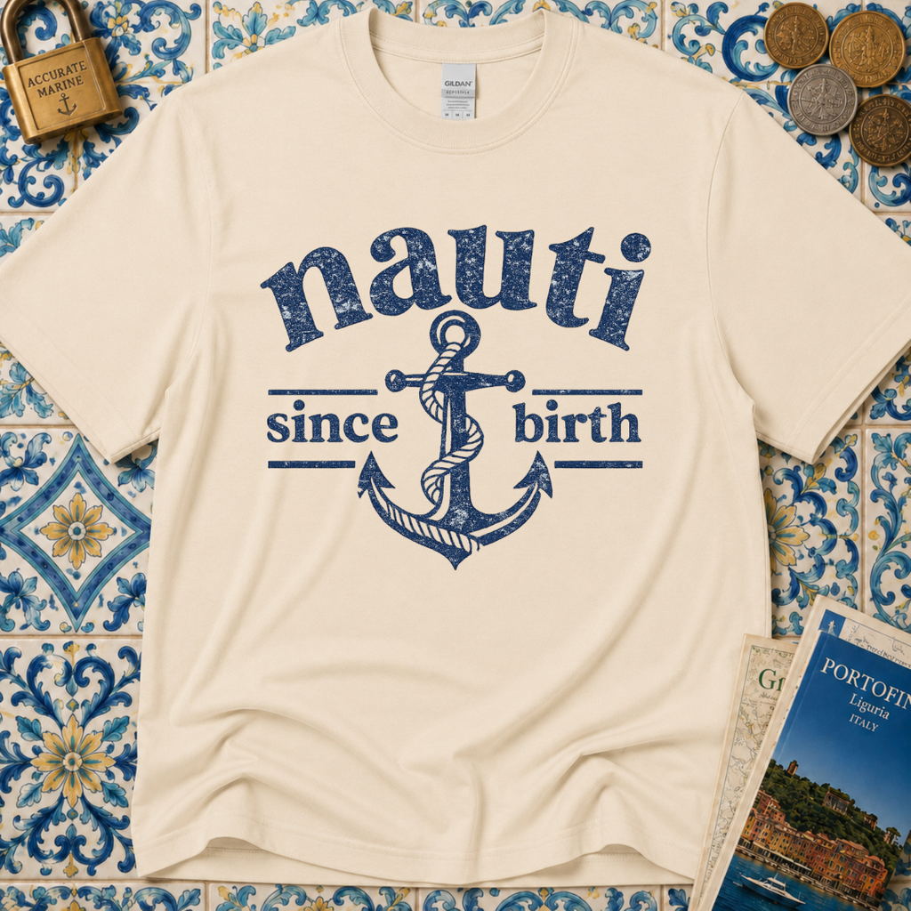 Nauti Since Birth T-Shirt