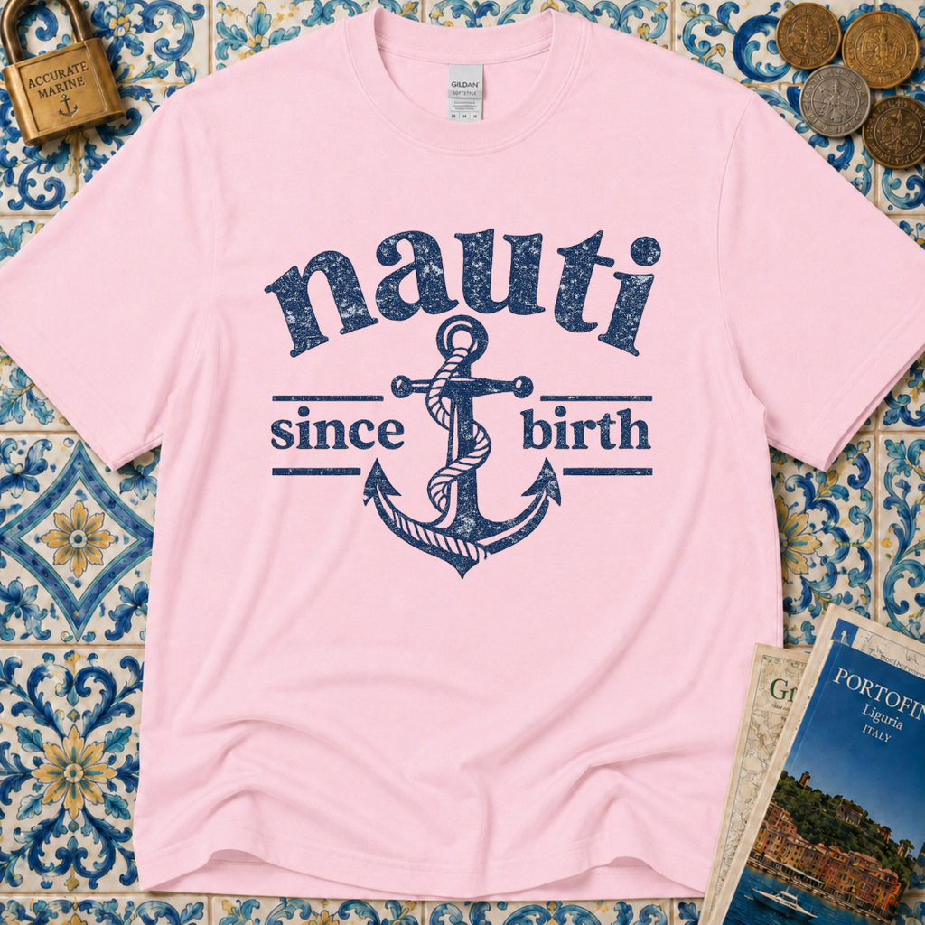 Nauti Since Birth T-Shirt