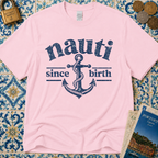 Nauti Since Birth T-Shirt