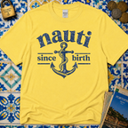 Nauti Since Birth T-Shirt