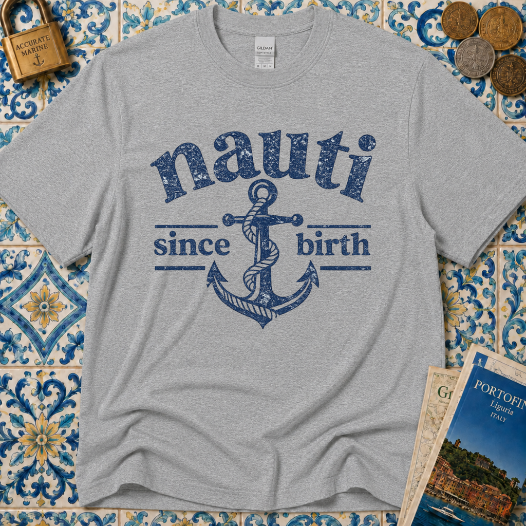 Nauti Since Birth T-Shirt