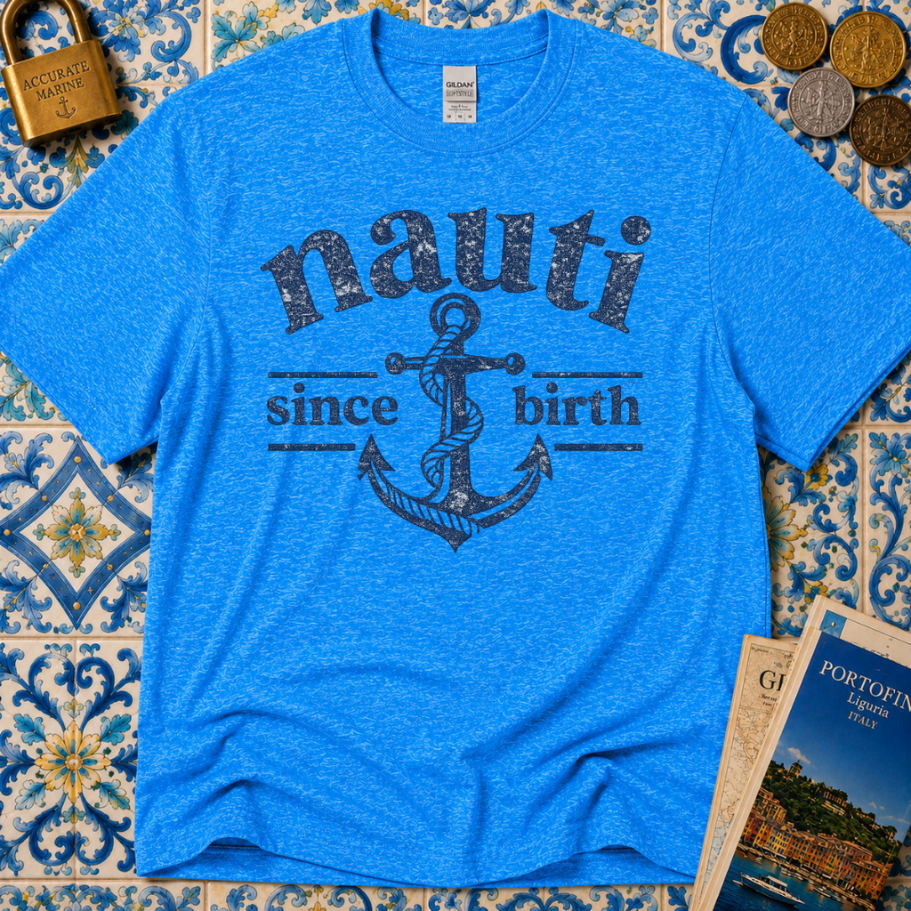 Nauti Since Birth T-Shirt