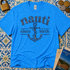 Nauti Since Birth T-Shirt