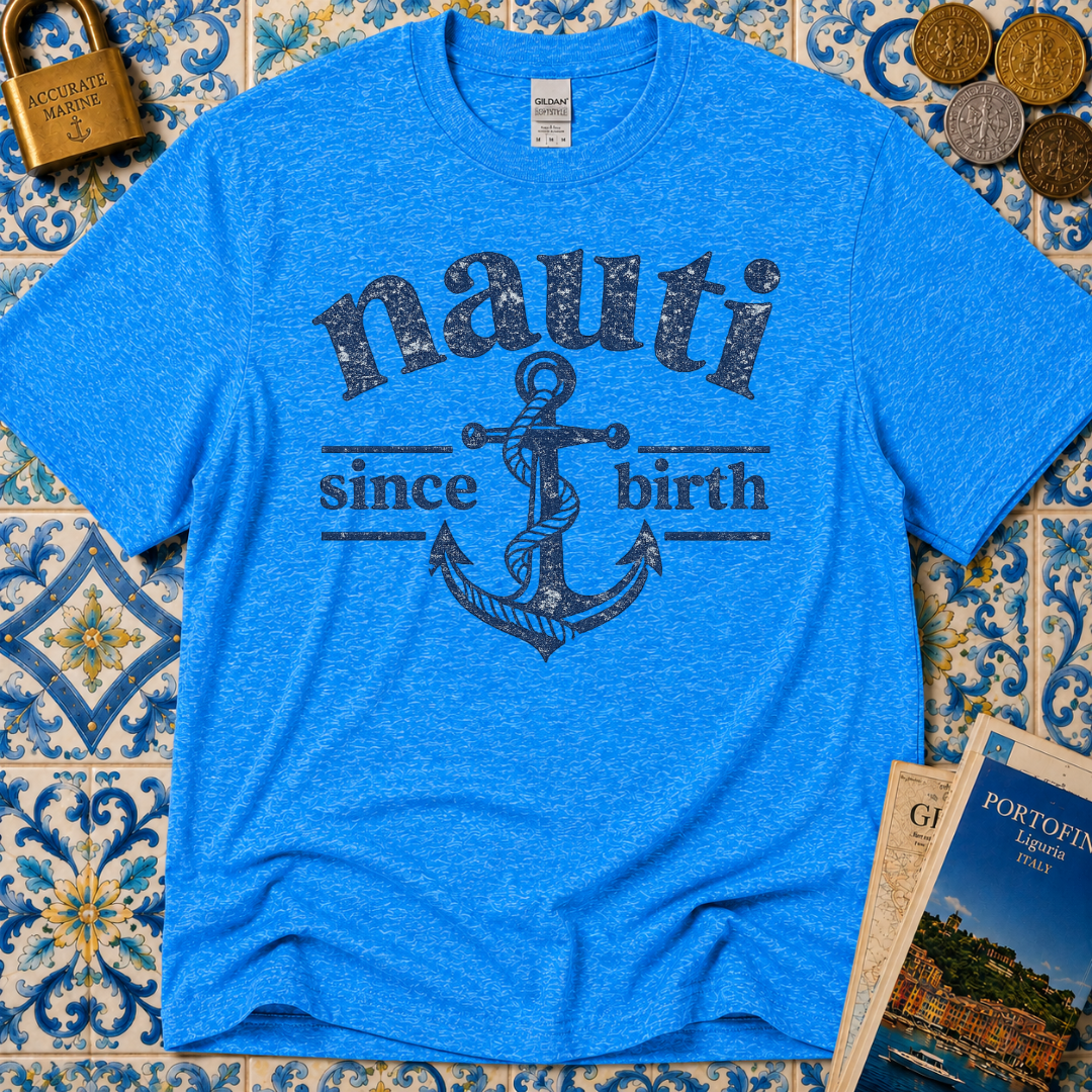 Nauti Since Birth T-Shirt
