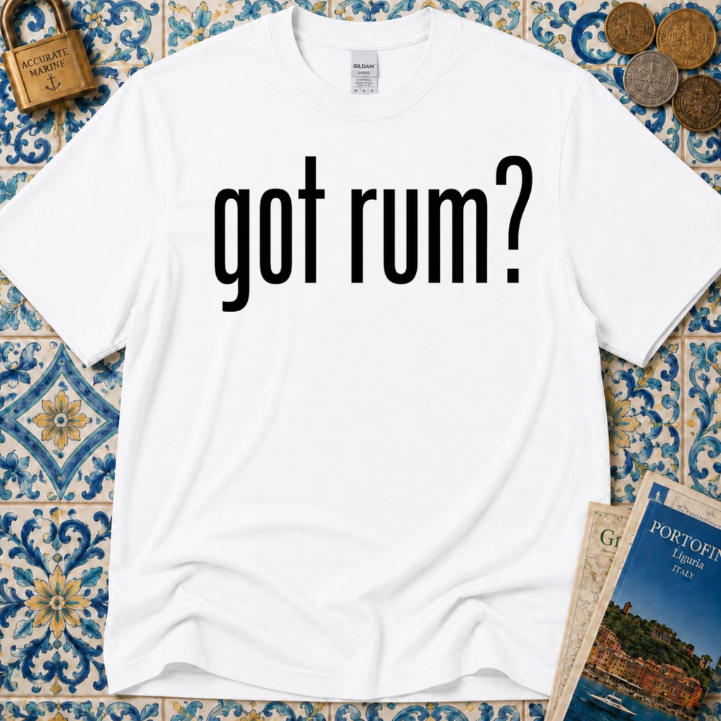 Got Rum? T-Shirt