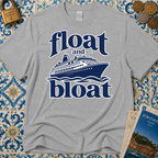 Float and Bloat T-Shirt