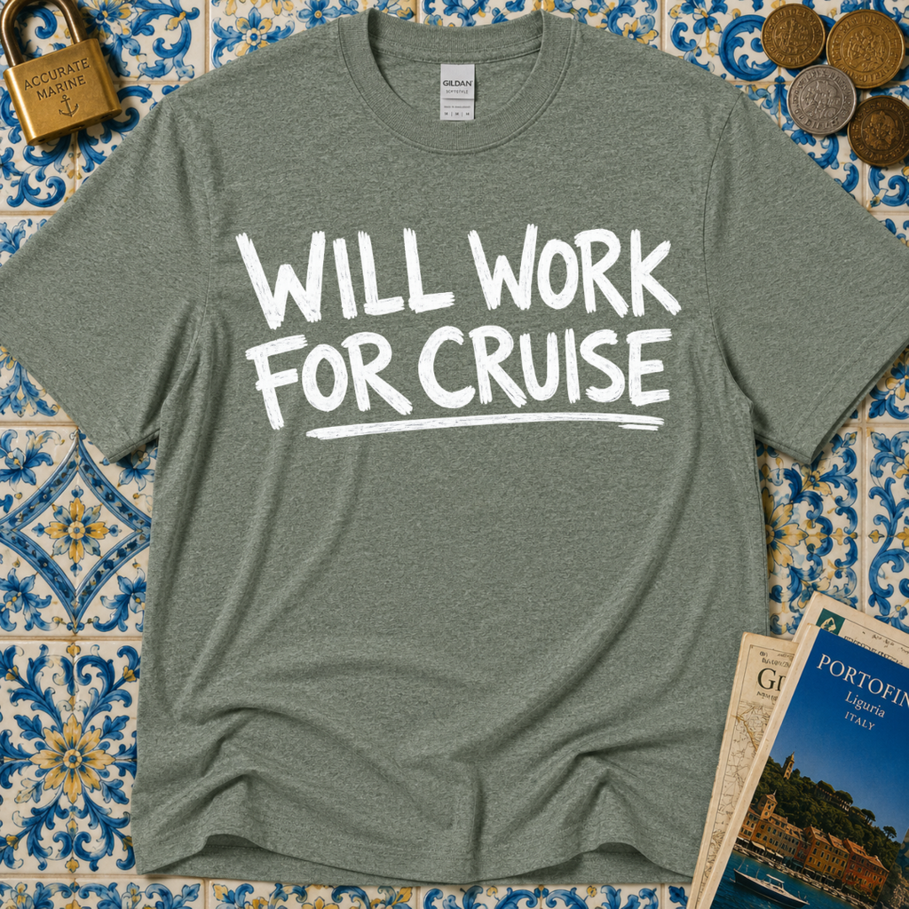 Will Work For Cruise T-Shirt