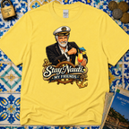 Stay Nauti My Friends T-Shirt