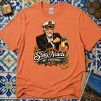 Stay Nauti My Friends T-Shirt