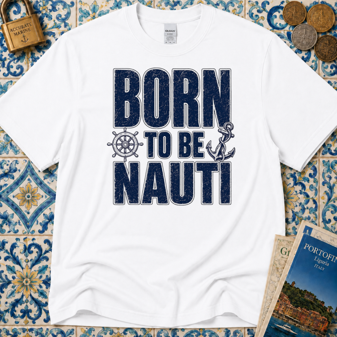 Born to be Nauti T-Shirt