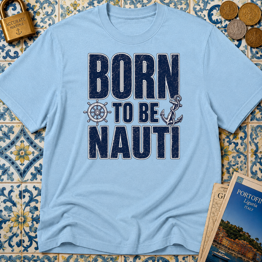 Born to be Nauti T-Shirt