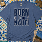 Born to be Nauti T-Shirt