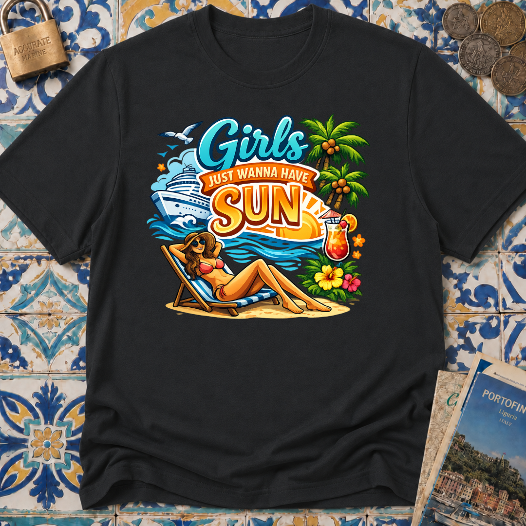 Girls Just Wanna Have Sun T-shirt