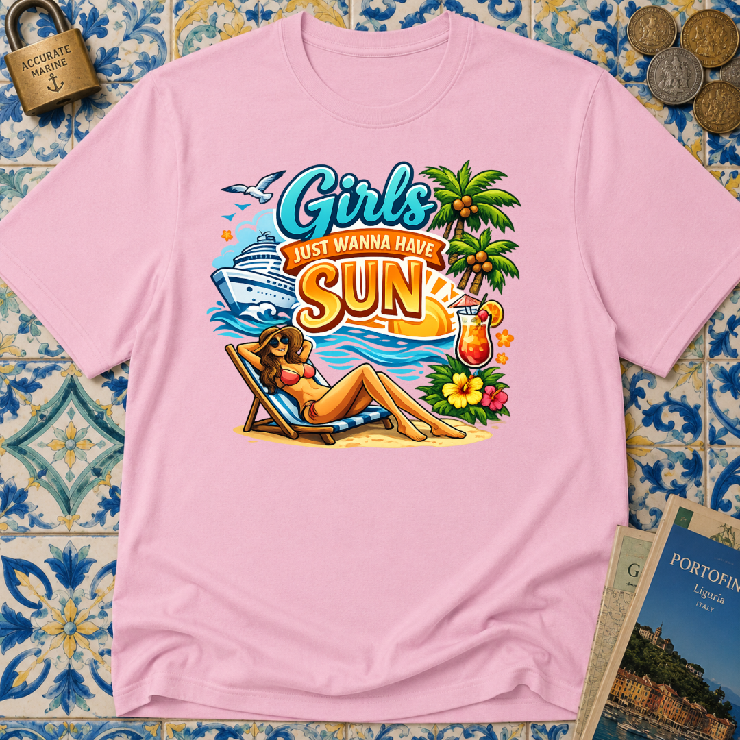 Girls Just Wanna Have Sun T-shirt