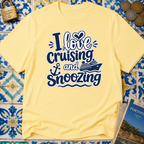I Love Cruising And Snoozing T-shirt