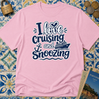 I Love Cruising And Snoozing T-shirt