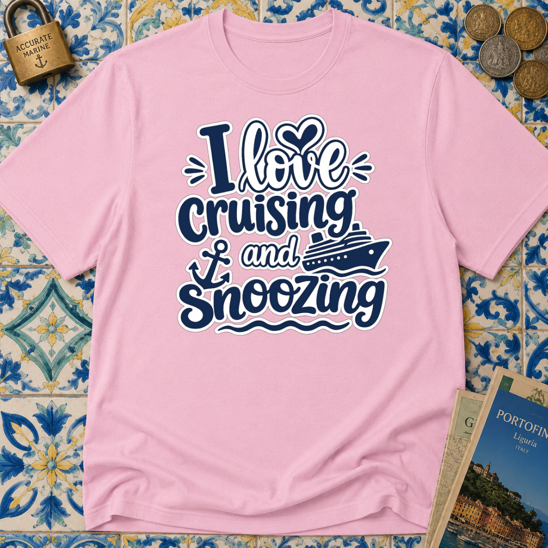 I Love Cruising And Snoozing T-shirt