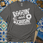 Boozin' and Cruisin' T-Shirt