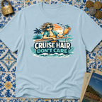 Cruise Hair Don't Care T-shirt