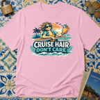 Cruise Hair Don't Care T-shirt