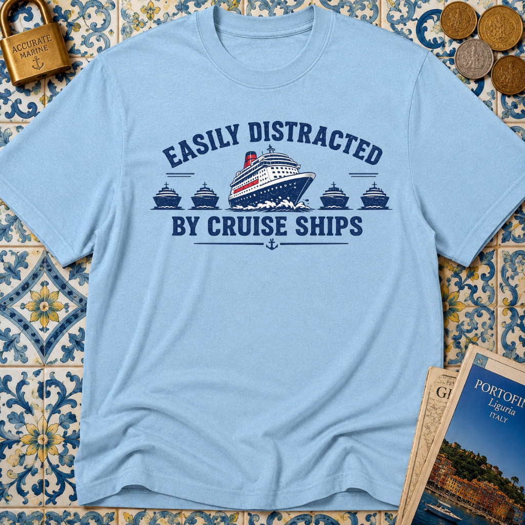 Easily Distracted by Cruise Ships T-Shirt