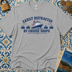 Easily Distracted by Cruise Ships T-Shirt