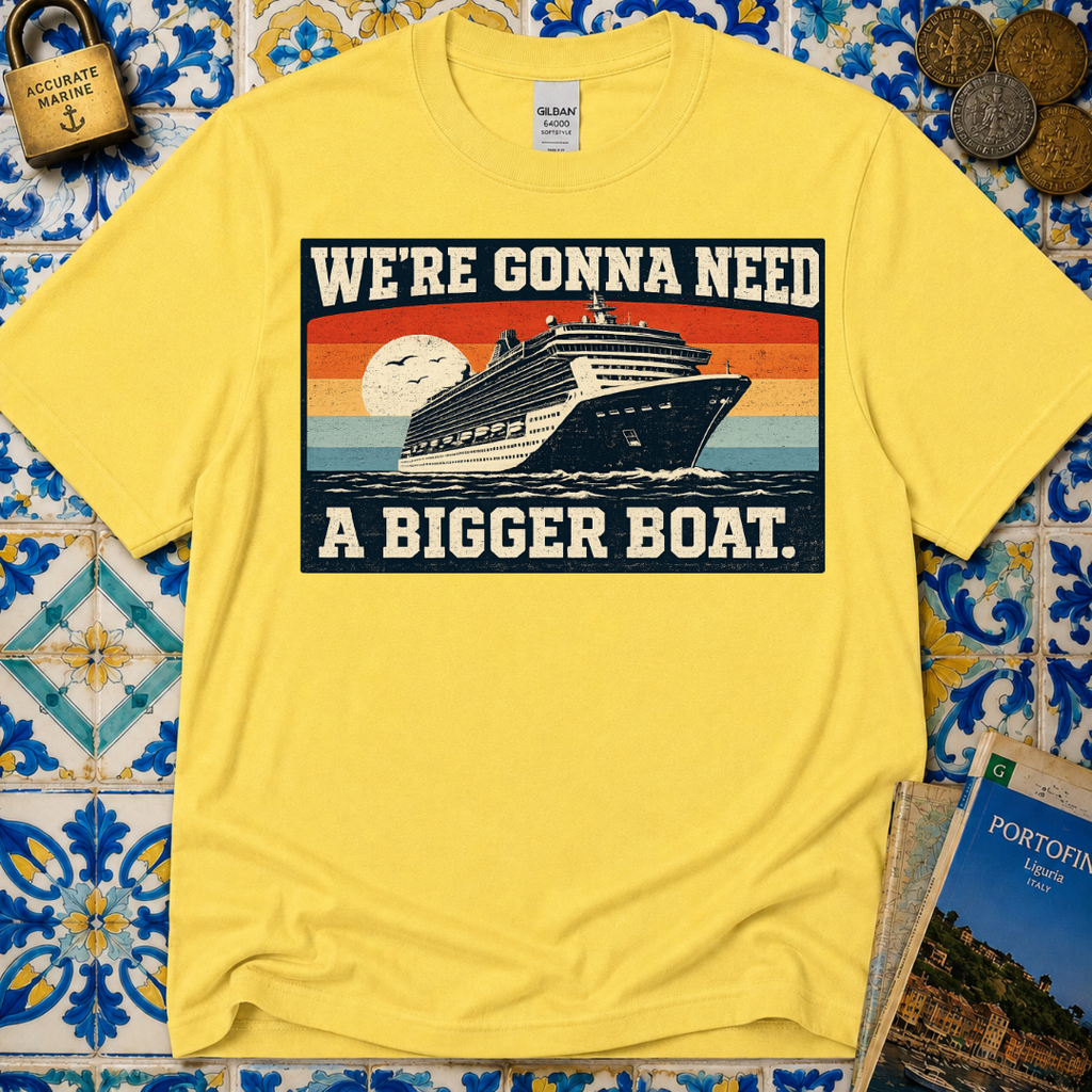 We're Gonna Need A Bigger Boat T-Shirt