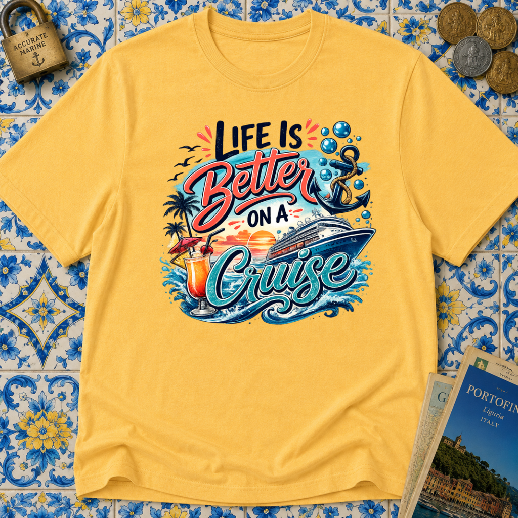 Life Is Better On A Cruise T-shirt