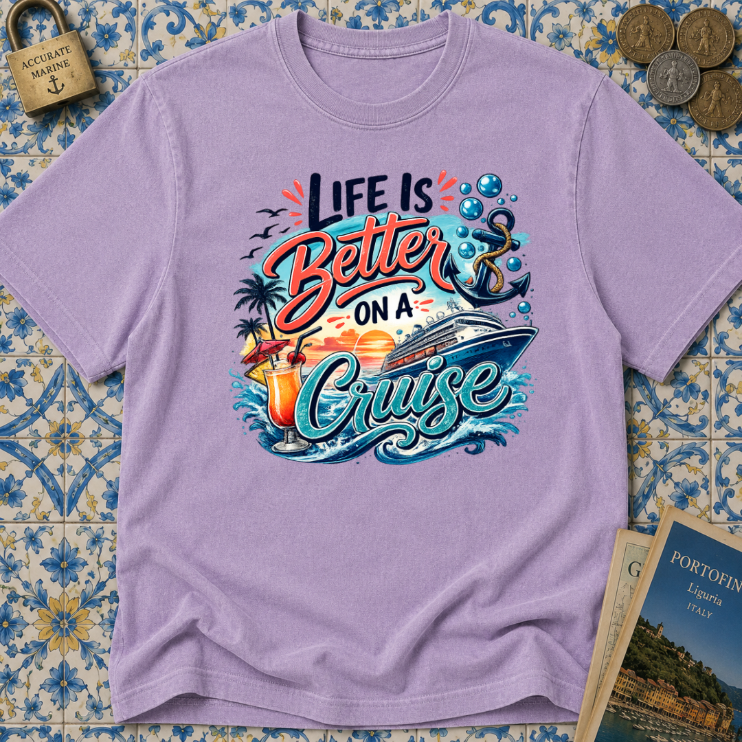 Life Is Better On A Cruise T-shirt