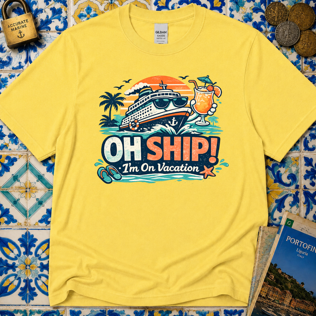 Oh Ship I'm On Vacation T-Shirt