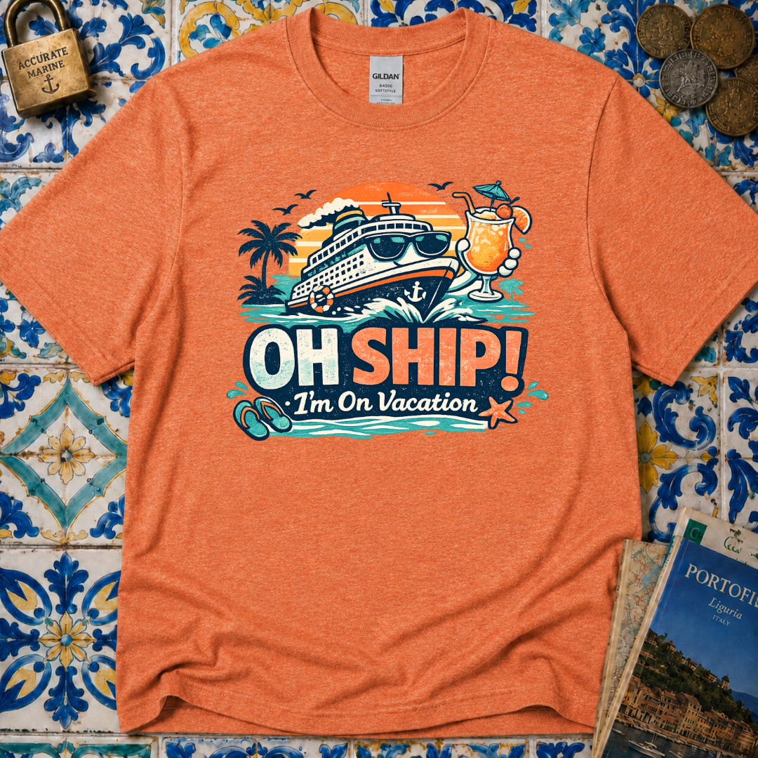 Oh Ship I'm On Vacation T-Shirt
