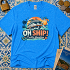 Oh Ship I'm On Vacation T-Shirt