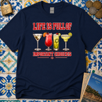 Life Is Full Of Choices - Cocktails T-Shirt