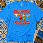 Life Is Full Of Choices - Cocktails T-Shirt