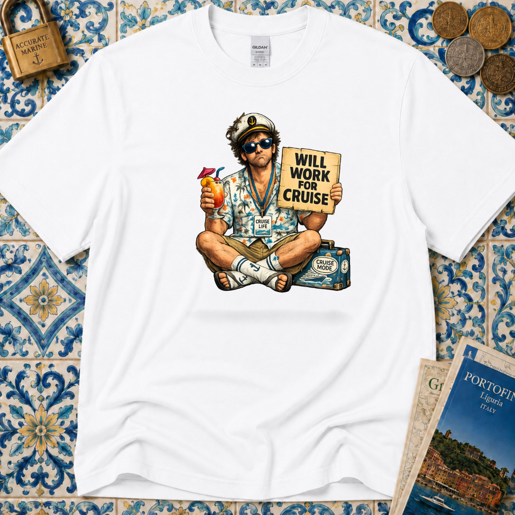 Will Work For Cruise T-Shirt