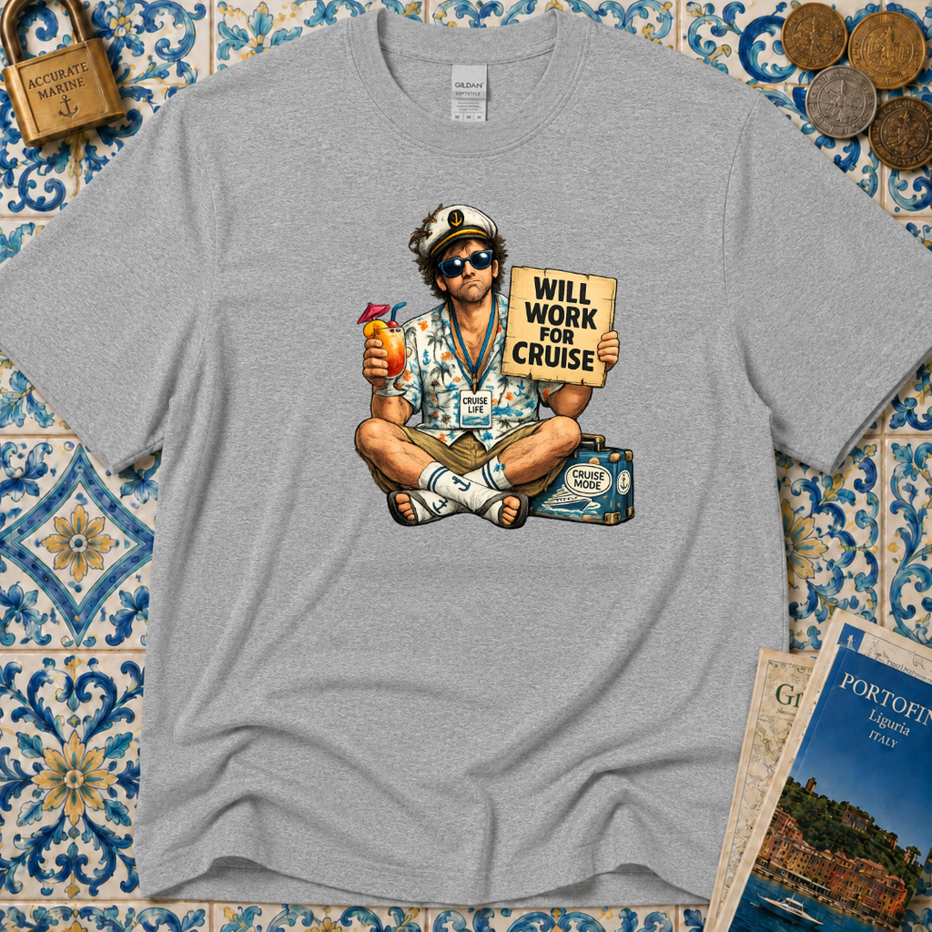Will Work For Cruise T-Shirt
