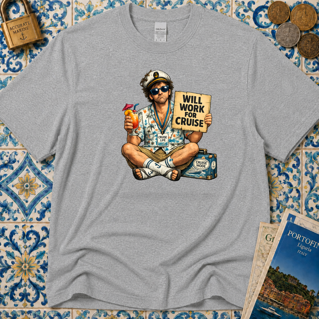 Will Work For Cruise T-Shirt